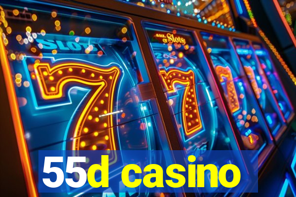 55d casino